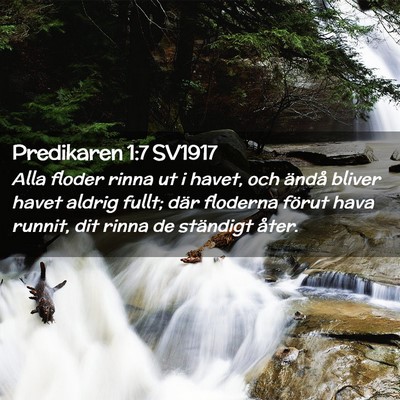 Picture 02 - Predikaren 1:7 SV1917 - Alla floder rinna ut i havet, och ändå bliver - Bible Verse Picture