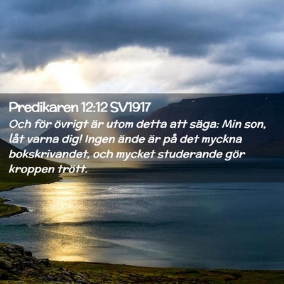 Picture 02 - Predikaren 12:12 SV1917 - Och för övrigt är utom detta att säga: Min - Bible Verse Picture