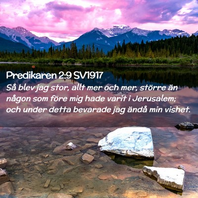 Picture 02 - Predikaren 2:9 SV1917 - Så blev jag stor, allt mer och mer, större än - Bible Verse Picture