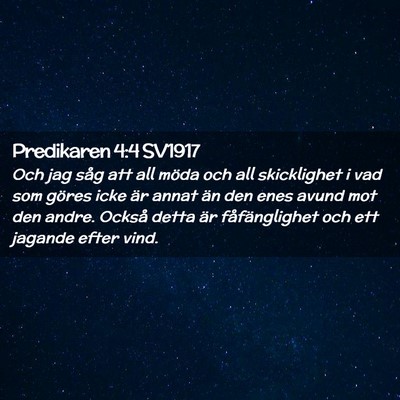Picture 02 - Predikaren 4:4 SV1917 - Och jag såg att all möda och all skicklighet i - Bible Verse Picture