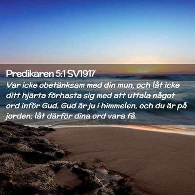 Picture 02 - Predikaren 5:1 SV1917 - Var icke obetänksam med din mun, och låt icke - Bible Verse Picture