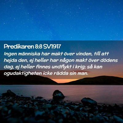 Picture 02 - Predikaren 8:8 SV1917 - Ingen människa har makt över vinden, till att - Bible Verse Picture