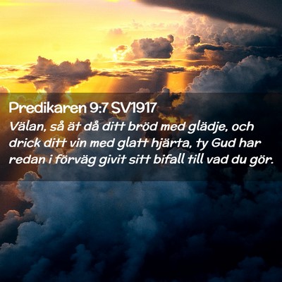 Picture 02 - Predikaren 9:7 SV1917 - Välan, så ät då ditt bröd med glädje, och - Bible Verse Picture