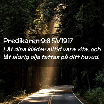 Picture 02 - Predikaren 9:8 SV1917 - Låt dina kläder alltid vara vita, och låt - Bible Verse Picture
