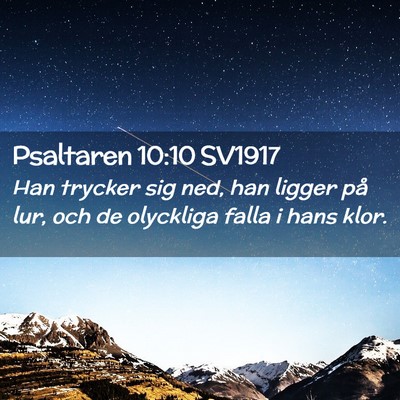 Picture 02 - Psaltaren 10:10 SV1917 - Han trycker sig ned, han ligger på lur, och de - Bible Verse Picture