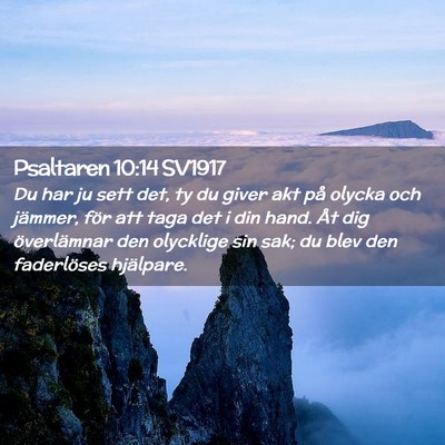 Picture 02 - Psaltaren 10:14 SV1917 - Du har ju sett det, ty du giver akt på olycka - Bible Verse Picture