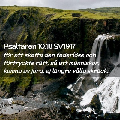 Picture 02 - Psaltaren 10:18 SV1917 - för att skaffa den faderlöse och förtryckte - Bible Verse Picture