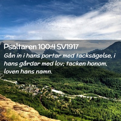 Picture 02 - Psaltaren 100:4 SV1917 - Gån in i hans portar med tacksägelse, i hans - Bible Verse Picture