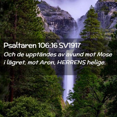Picture 02 - Psaltaren 106:16 SV1917 - Och de upptändes av avund mot Mose i lägret, - Bible Verse Picture