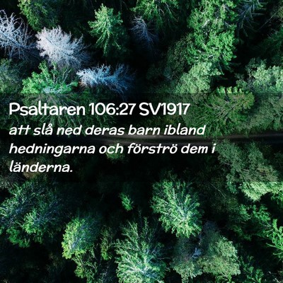 Picture 02 - Psaltaren 106:27 SV1917 - att slå ned deras barn ibland hedningarna och - Bible Verse Picture