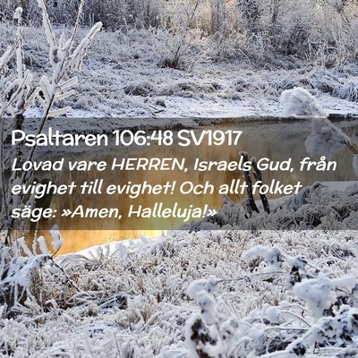 Picture 02 - Psaltaren 106:48 SV1917 - Lovad vare HERREN, Israels Gud, från evighet - Bible Verse Picture