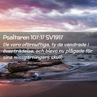 Picture 02 - Psaltaren 107:17 SV1917 - De voro oförnuftiga, ty de vandrade i - Bible Verse Picture