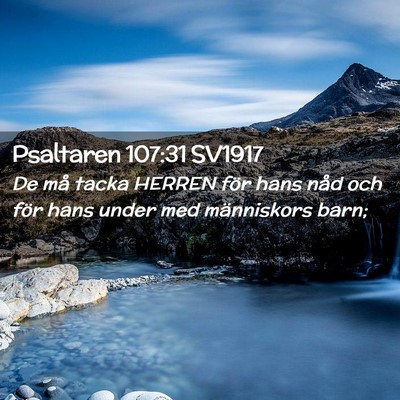 Picture 02 - Psaltaren 107:31 SV1917 - De må tacka HERREN för hans nåd och för hans - Bible Verse Picture