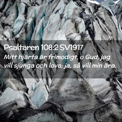 Picture 02 - Psaltaren 108:2 SV1917 - Mitt hjärta är frimodigt, o Gud, jag vill - Bible Verse Picture