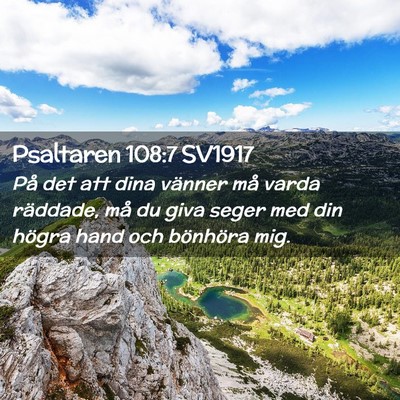 Picture 02 - Psaltaren 108:7 SV1917 - På det att dina vänner må varda räddade, må - Bible Verse Picture