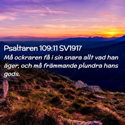 Picture 02 - Psaltaren 109:11 SV1917 - Må ockraren få i sin snara allt vad han äger, - Bible Verse Picture