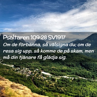 Picture 02 - Psaltaren 109:28 SV1917 - Om de förbanna, så välsigna du; om de resa sig - Bible Verse Picture