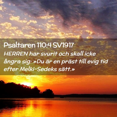 Picture 02 - Psaltaren 110:4 SV1917 - HERREN har svurit och skall icke ångra sig: »Du - Bible Verse Picture