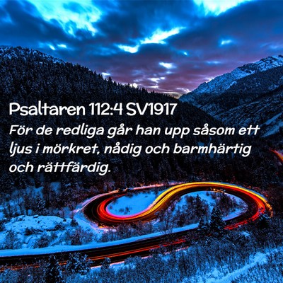 Picture 02 - Psaltaren 112:4 SV1917 - För de redliga går han upp såsom ett ljus i - Bible Verse Picture