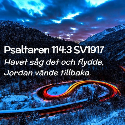 Picture 02 - Psaltaren 114:3 SV1917 - Havet såg det och flydde, Jordan vände - Bible Verse Picture