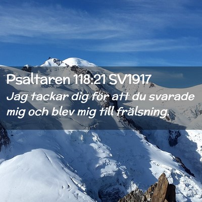 Picture 02 - Psaltaren 118:21 SV1917 - Jag tackar dig för att du svarade mig och blev - Bible Verse Picture