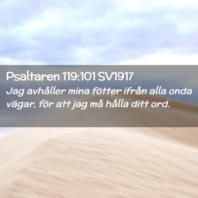Picture 02 - Psaltaren 119:101 SV1917 - Jag avhåller mina fötter ifrån alla onda - Bible Verse Picture