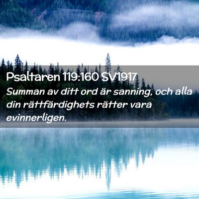 Picture 02 - Psaltaren 119:160 SV1917 - Summan av ditt ord är sanning, och alla din - Bible Verse Picture