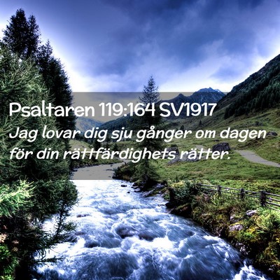 Picture 02 - Psaltaren 119:164 SV1917 - Jag lovar dig sju gånger om dagen för din - Bible Verse Picture