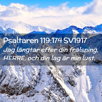 Picture 02 - Psaltaren 119:174 SV1917 - Jag längtar efter din frälsning, HERRE, och din - Bible Verse Picture