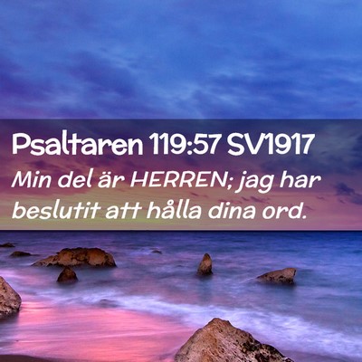 Picture 02 - Psaltaren 119:57 SV1917 - Min del är HERREN; jag har beslutit att hålla - Bible Verse Picture