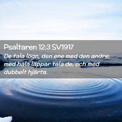 Picture 02 - Psaltaren 12:3 SV1917 - De tala lögn, den ene med den andre; med hala - Bible Verse Picture