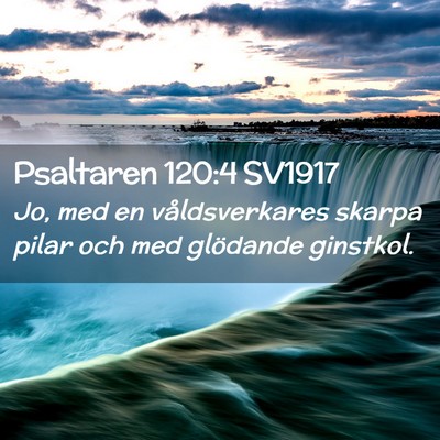 Picture 02 - Psaltaren 120:4 SV1917 - Jo, med en våldsverkares skarpa pilar och med - Bible Verse Picture