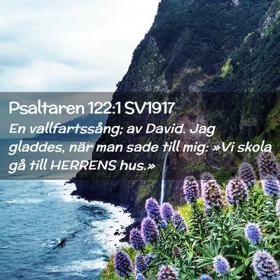 Picture 02 - Psaltaren 122:1 SV1917 - En vallfartssång; av David. Jag gladdes, när - Bible Verse Picture