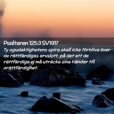 Picture 02 - Psaltaren 125:3 SV1917 - Ty ogudaktighetens spira skall icke förbliva - Bible Verse Picture