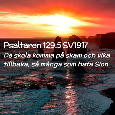Picture 02 - Psaltaren 129:5 SV1917 - De skola komma på skam och vika tillbaka, så - Bible Verse Picture