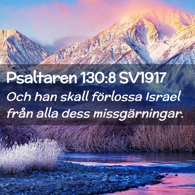 Picture 02 - Psaltaren 130:8 SV1917 - Och han skall förlossa Israel från alla dess - Bible Verse Picture