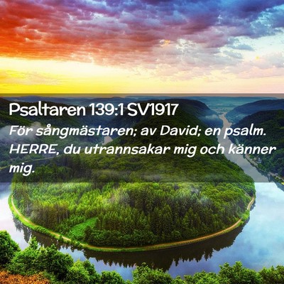 Picture 02 - Psaltaren 139:1 SV1917 - För sångmästaren; av David; en psalm. HERRE, - Bible Verse Picture