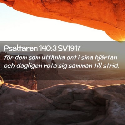 Picture 02 - Psaltaren 140:3 SV1917 - för dem som uttänka ont i sina hjärtan och - Bible Verse Picture