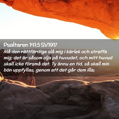 Picture 02 - Psaltaren 141:5 SV1917 - Må den rättfärdige slå mig i kärlek och - Bible Verse Picture