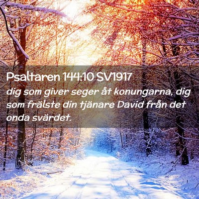 Picture 02 - Psaltaren 144:10 SV1917 - dig som giver seger åt konungarna, dig som - Bible Verse Picture