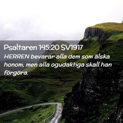 Picture 02 - Psaltaren 145:20 SV1917 - HERREN bevarar alla dem som älska honom, men - Bible Verse Picture