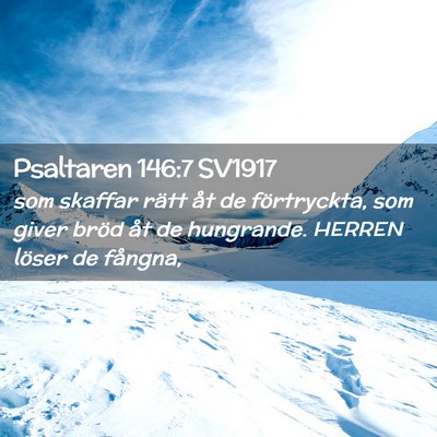 Picture 02 - Psaltaren 146:7 SV1917 - som skaffar rätt åt de förtryckta, som giver - Bible Verse Picture