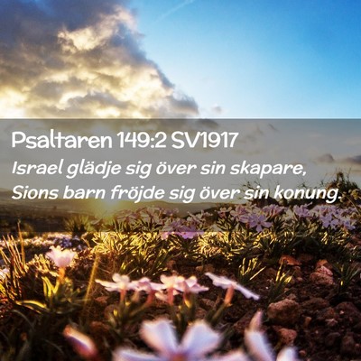 Picture 02 - Psaltaren 149:2 SV1917 - Israel glädje sig över sin skapare, Sions barn - Bible Verse Picture