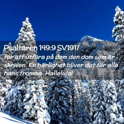 Picture 02 - Psaltaren 149:9 SV1917 - för att utföra på dem den dom som är skriven. - Bible Verse Picture