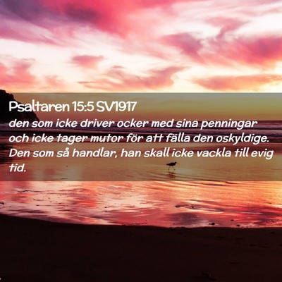 Picture 02 - Psaltaren 15:5 SV1917 - den som icke driver ocker med sina penningar och - Bible Verse Picture