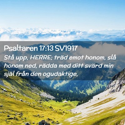 Picture 02 - Psaltaren 17:13 SV1917 - Stå upp, HERRE; träd emot honom, slå honom - Bible Verse Picture