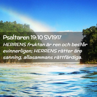 Picture 02 - Psaltaren 19:10 SV1917 - HERRENS fruktan är ren och består evinnerligen; - Bible Verse Picture