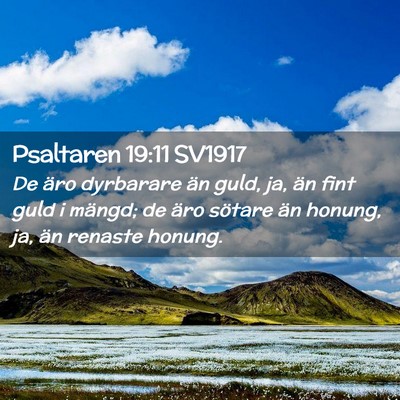 Picture 02 - Psaltaren 19:11 SV1917 - De äro dyrbarare än guld, ja, än fint guld i - Bible Verse Picture