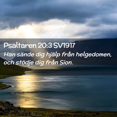 Picture 02 - Psaltaren 20:3 SV1917 - Han sände dig hjälp från helgedomen, och - Bible Verse Picture