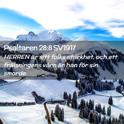 Picture 02 - Psaltaren 28:8 SV1917 - HERREN är sitt folks starkhet, och ett - Bible Verse Picture